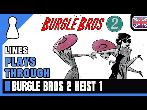 Lines plays through Burgle Bros 2 - Heist 1