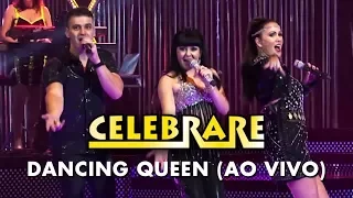 Celebrare -  Dancing Queen (Ao Vivo)