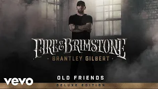 Brantley Gilbert - Old Friends (Audio)