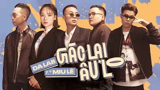 GÁC LẠI ÂU LO