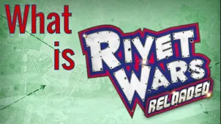 This is Rivet Wars: Reloaded