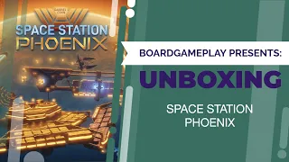 Space Station Phoenix - Unboxing