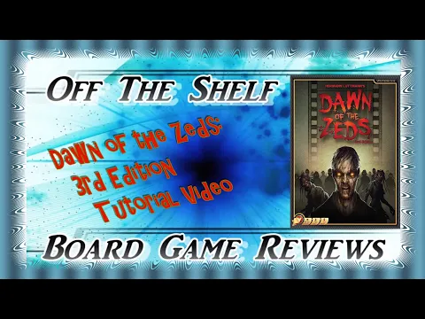 Dawn of the Zeds 3rd Edition - Tutorial Video