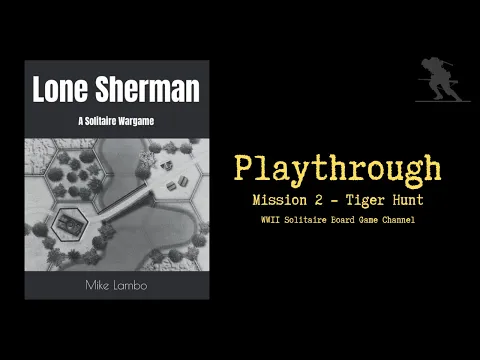 Lone Sherman: A Solitaire Wargame [Mission 2 - Tiger Hunt] - Playthrough