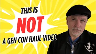 This is NOT a Gen Con Haul Video - with Mike DiLisio
