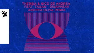THEMBA & Nico De Andrea feat. Tasan - Disappear (Andrea Oliva Remix) [Official Visualizer]