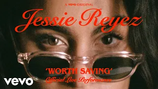 Jessie Reyez - WORTH SAVING (Official Live Performance) | Vevo