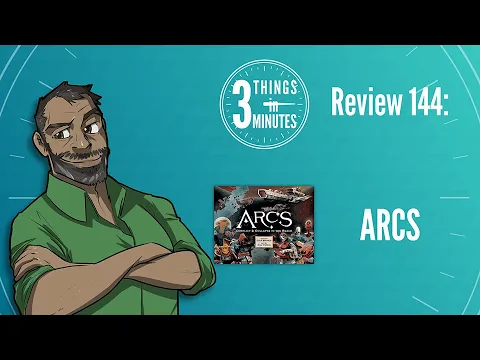 Arcs: 3 Things in 3 Minutes Review #144
