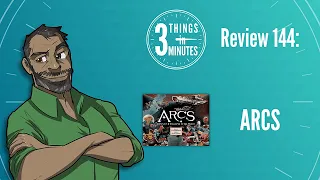 Arcs: 3 Things in 3 Minutes Review #144