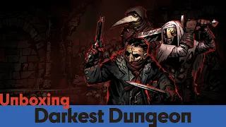 Unboxing Darkest Dungeon