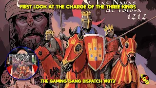 Unboxing and First Look at The Charge of the Three Kings on The Gaming Gang Dispatch EP 873