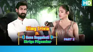 Filmy Trivia Part 2 | Haathi Mere Saathi | Rana Daggubati & Shriya Pilgaonkar
