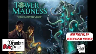 Drunken Pawn: Half Pints - Tower of Madness - Ep. 29 - Board Game Review & Play Through