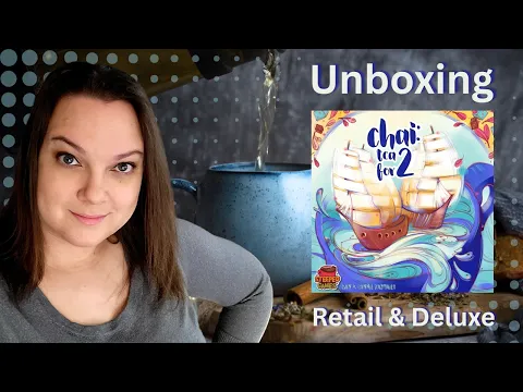 Unboxing Chai: Tea for 2 - Retail and Deluxe