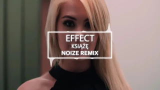 EFFECT - KSIĄŻĘ Noize Remix