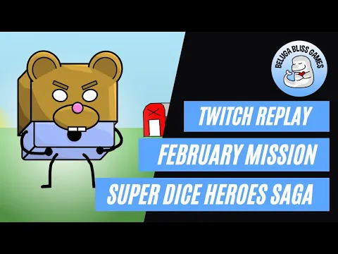 Twitch Replay - Premiere of Super Dice Heroes Saga - February Mission - Happy Groundhog Day!