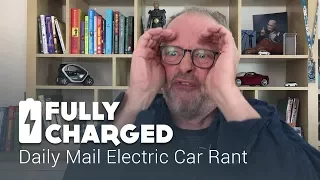 Daily Mail Electric Car Rant | Fully Charged