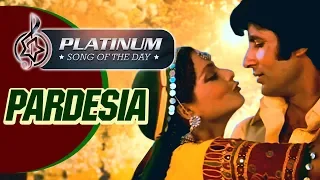 Platinum song of the day | परदेसिया | Pardesia |14th Aug | Lata Mangeshkar & Kishore Kumar