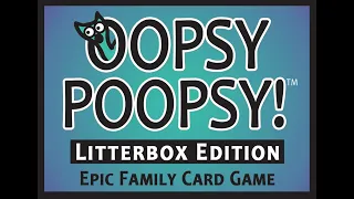 Oopsy Poopsy, Litterbox Edition! Card Game w/ Cats! - How to Play!