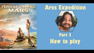 Terraforming Mars - Ares Expedition | Part 2: how to play | JLTEI
