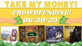 Take My Money - Crowdfunding Review! (06/30/23)
