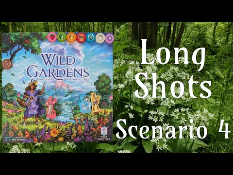 Long Shots - Wild Gardens Solo Play Scenario 4