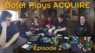 Boter Plays Acquire - Episode 2