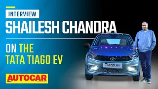 Tata Tiago EV pricing, future Tata EVs and more - Shailesh Chandra | Interview | Autocar India
