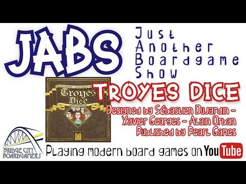 JABS : Just Another Boardgame Show : Troyes Dice