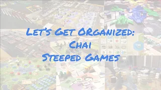 Let's Get Organized: Chai by Steeped Games