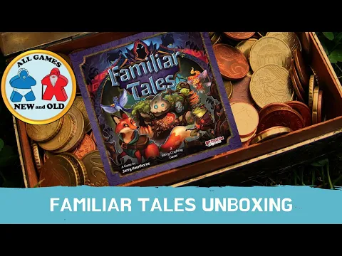 All Games New and Old unboxes Familiar Tales