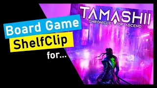 ShelfClips: Tamashii: Chronicle Of Ascend (Short Board Game Preview)