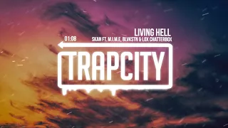 Skan - Living Hell (ft. M.I.M.E, Blvkstn & Lox Chatterbox)