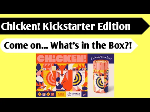 Don't be Chicken!: An Unboxing of Chicken!