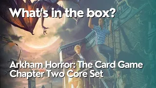 Arkham Horror: The Card Game Chapter 2 Core Set - What's in the Box?