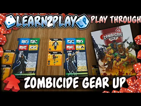Learn to Play Presents: Play Through of Zombicide Gear Up