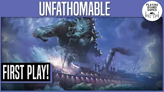 Our first play of UNFATHOMABLE!