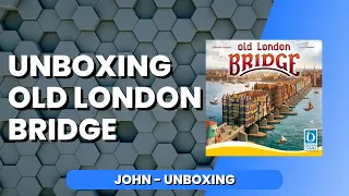 Old London Bridge Unboxing