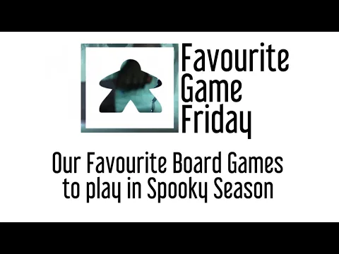 Favourite Game Friday - Our Favorite Board Game to play in Spooky Season