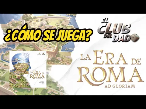 La Era de Roma - Vídeo reseña - El club del dado