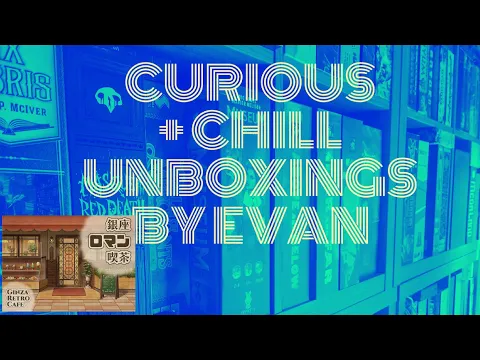 Ginza Retro Café (Curious + Chill Unboxings Episode 137)