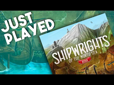 Shipwrights of the North Sea Redux - Just Played!