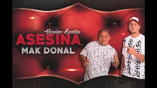 Mak Donal - Asesina (Versión Cumbia)