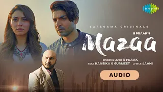B Praak | MAZAA |Jaani | Arvindr K | New Hindi Songs 2021 | Gurmeet | Hansika | Audio Song