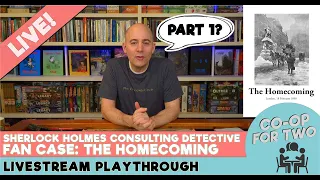 Sherlock Holmes Consulting Detective - Fan Made Case - The Homecoming - Part 1