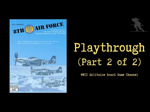 8th Air Force - Playthrough (Part 2 of 2)