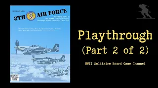8th Air Force - Playthrough (Part 2 of 2)