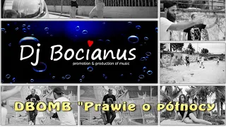 DBOMB - Prawie o północy (Dj Bocianus Remix)