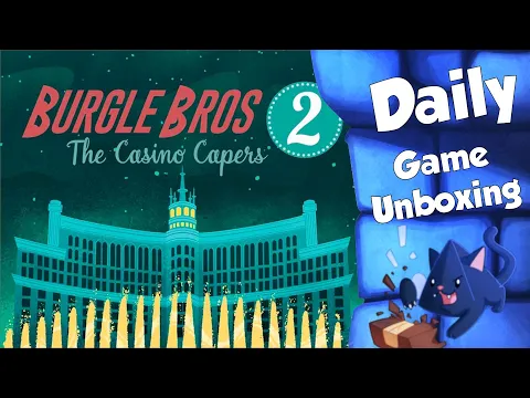 Burgle Bros 2 - Daily Game Unboxing