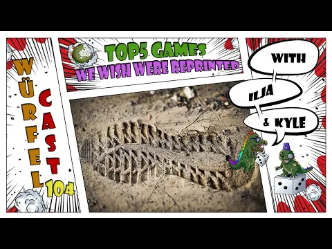 Würfel Cast - Episode 104 - TOP5 We Wish Were Reprinted